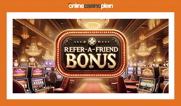 Refer-a-friend bonus online casino
